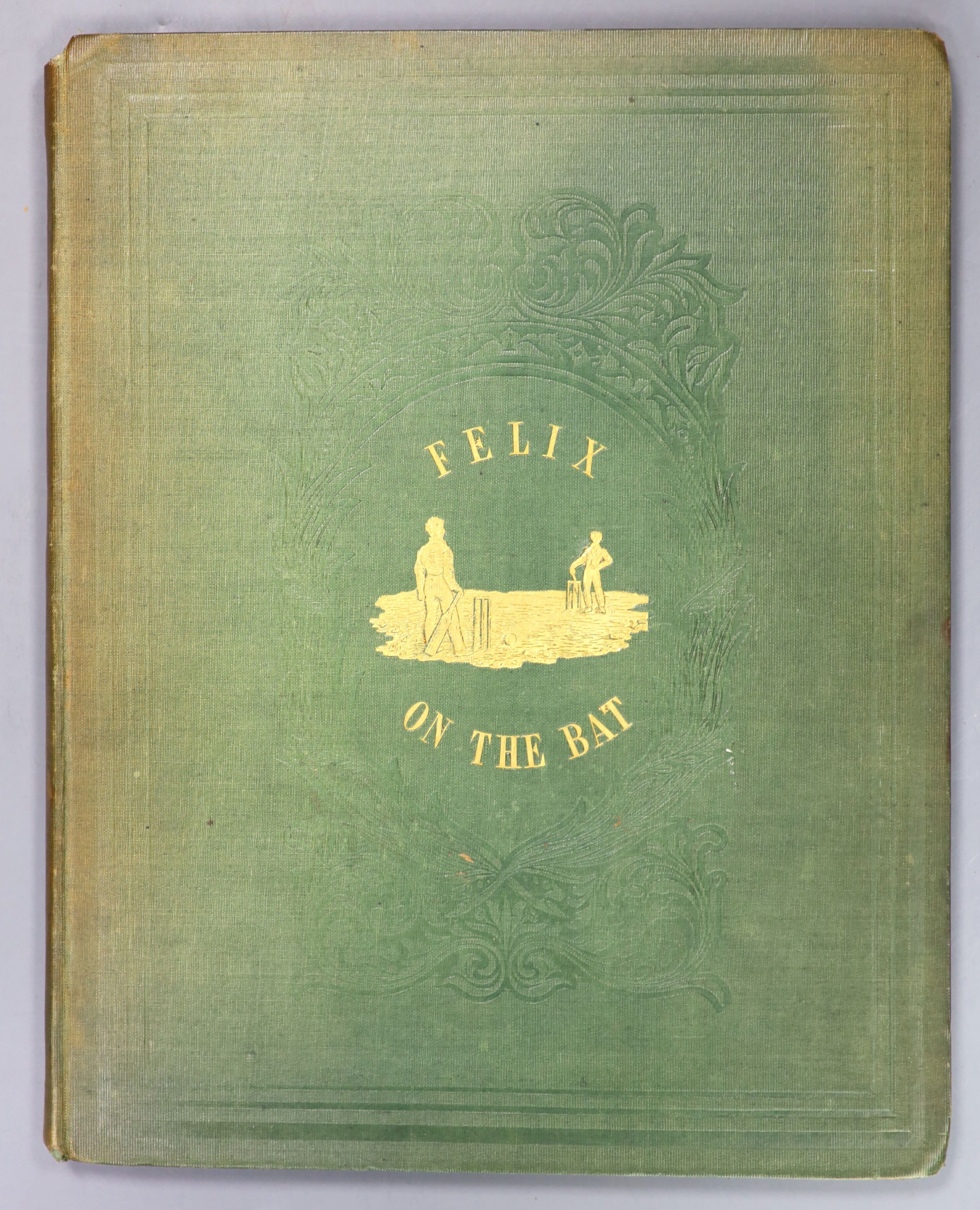 Wanostrocht, Nicholas- Felix on the Bat, 4to, original cloth, with hand-coloured litho frontis, 6 coloured plates and 3 plain plates, bookplate of Hugh Cecil Earl of Lonsdale, Baily Brothers, London, 1845